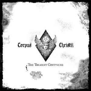 CORPUS CHRISTII – THE TORMENT CONTINUES