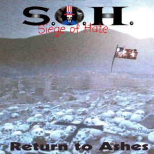 SIEGE OF HATE – RETURN TO ASHES