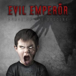 EVIL EMPEROR – CURSE OF THE OBSCENE