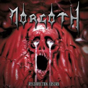 MORGOTH – RESURRECTION ABSURD