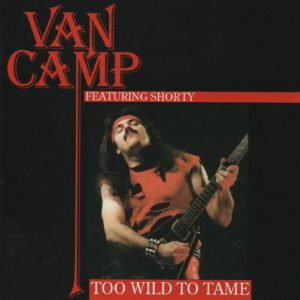 VAN CAMP – TOO WILD TO TAME