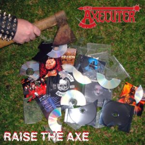 AXECUTER – RAISE THE AXE