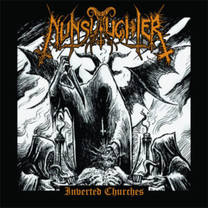 NUNSLAUGHTER – INVERTED CHURCHES