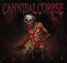 CANNIBAL CORPSE – TORTURE