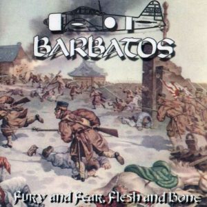 BARBATOS – FURY AND FEAR, FLESH AND BONE
