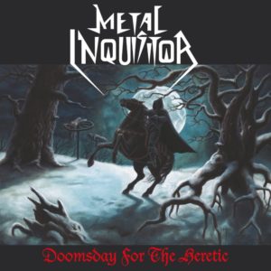 METAL INQUISITOR – DOOMSDAY FOR THE HERETIC