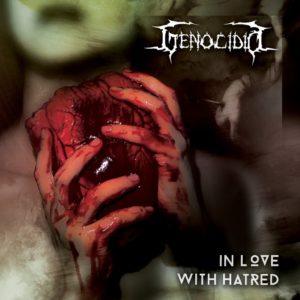GENOCIDIO – IN LOVE WITH HATRED