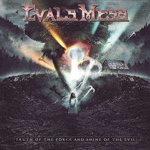EVALS MESS – TRUTH OF THE FORCE AND SHINE OF THE EVIL