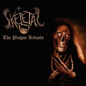 THE SKELETAL – THE PLAGUE RITUALS + REMAINS