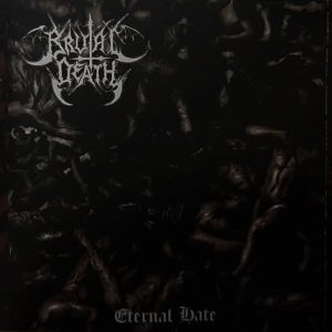 BRUTAL DEATH – ETERNAL HATE