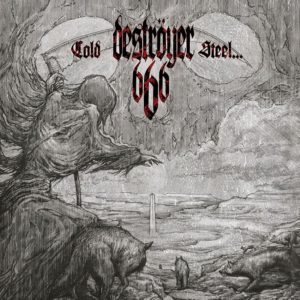 DESTROYER 666 – COLD STEEL… FOR AN IRON AGE
