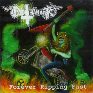 DEATHHAMMER – FOREVER RIPPING FAST