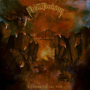 HELL POISON – “BREATHING FOR THE FILTH”