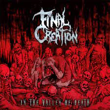 FINAL CREATION – IN THE VALLEY OF DEATH